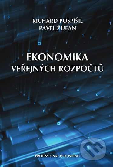 Kniha: Ekonomika veřejných rozpočtů (Pavel Žufan a Richard Pospíšil). Professional Publishing, 2019 Kniha: Ekonomika veřejných rozpočtů (Pavel Žufan a Richard Pospíšil). Professional Publishing, 2019