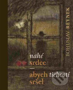 Kniha: Nahé srdce / abych tichostí sršel (Zdeněk Hron). Petrkov, 2017 Kniha: Nahé srdce / abych tichostí sršel (Zdeněk Hron). Petrkov, 2017