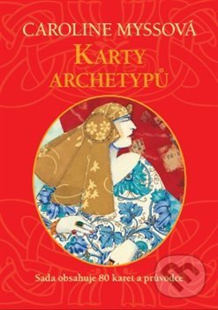Kniha: Karty archetypů (Caroline Myssová). Alpha book, 2019 Kniha: Karty archetypů (Caroline Myssová). Alpha book, 2019