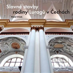 Kniha: Slavné stavby rodiny Luragů v Čechách (Pavel Vlček). Foibos, 2015 Kniha: Slavné stavby rodiny Luragů v Čechách (Pavel Vlček). Foibos, 2015