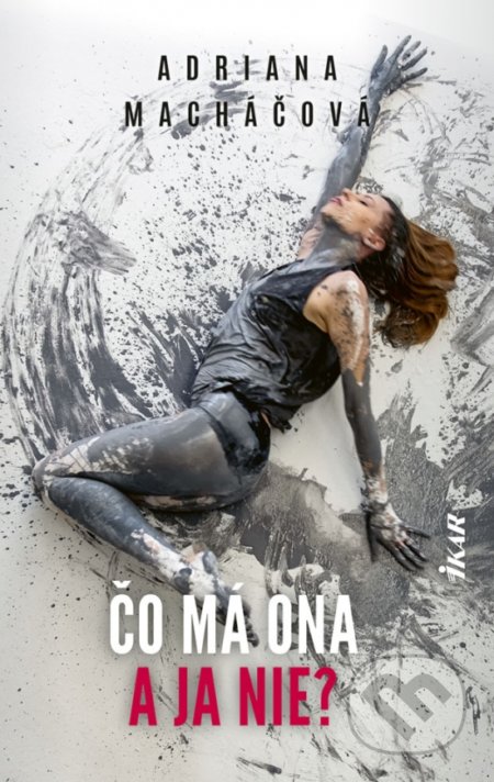 Kniha: Čo má ona a ja nie? (Adriana Macháčová), 2019 Kniha: Čo má ona a ja nie? (Adriana Macháčová), 2019