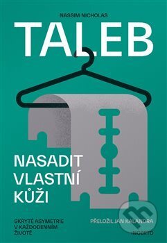 Kniha: Nasadit vlastní kůži (Nassim Nicholas Taleb). Paseka, 2019 Kniha: Nasadit vlastní kůži (Nassim Nicholas Taleb). Paseka, 2019