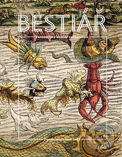 Kniha: Fantastický bestiář (Dominique Lanni). Argo, 2019 Kniha: Fantastický bestiář (Dominique Lanni). Argo, 2019