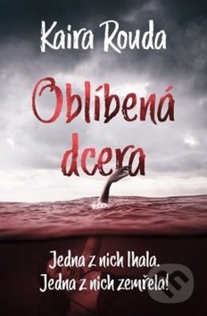 Kniha: Oblíbená dcera (Kaira Rouda). Edice knihy Omega, 2019 Kniha: Oblíbená dcera (Kaira Rouda). Edice knihy Omega, 2019
