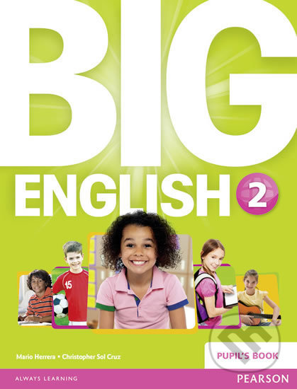 Kniha: Big English 2 - Pupil's Book (Mario Herrera). Pearson, 2014 Kniha: Big English 2 - Pupil's Book (Mario Herrera). Pearson, 2014