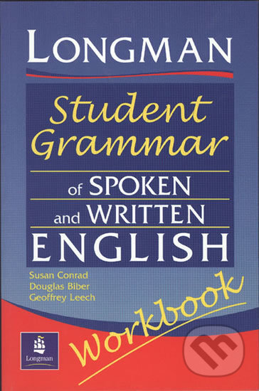 Kniha: Longman - Student Grammar of Spoken and Written English - Workbook (Douglas Biber). Pearson, 2002 Kniha: Longman - Student Grammar of Spoken and Written English - Workbook (Douglas Biber). Pearson, 2002