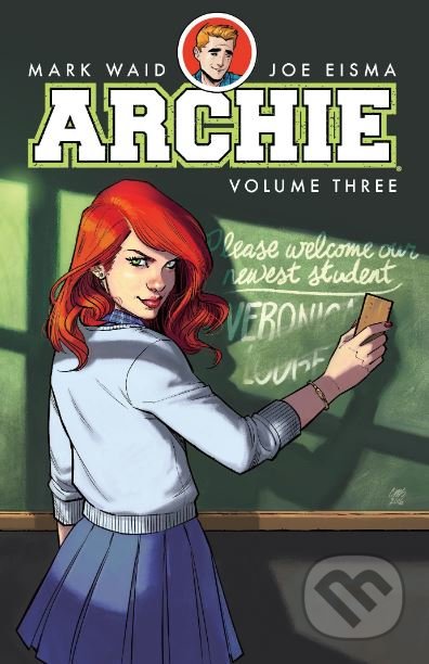 Kniha: Archie (Volume 3) (Mark Waid a Veronica Fish). Archie Comics, 2017 Kniha: Archie (Volume 3) (Mark Waid a Veronica Fish). Archie Comics, 2017