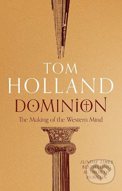 Kniha: Dominion (Tom Holland). Little, Brown, 2019 Kniha: Dominion (Tom Holland). Little, Brown, 2019