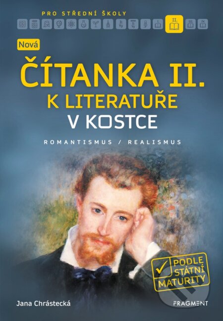 E-kniha: Nová čítanka II. k Literatuře v kostce pro SŠ (Jana Mrózková). Nakladatelství Fragment, 2019 E-kniha: Nová čítanka II. k Literatuře v kostce pro SŠ (Jana Mrózková). Nakladatelství Fragment, 2019