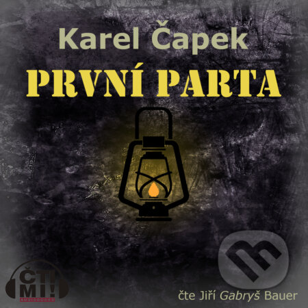 Audiokniha: První parta (Karel Čapek). Čti mi!, 2019 Audiokniha: První parta (Karel Čapek). Čti mi!, 2019