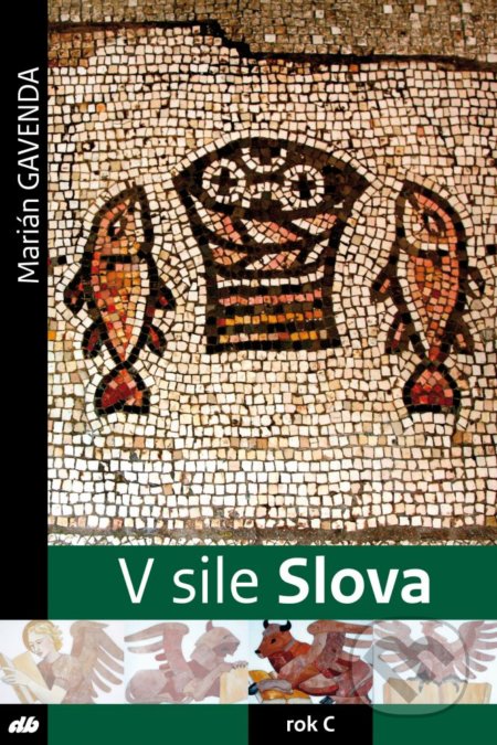 Kniha: V sile Slova - rok C (Marián Gavenda). Don Bosco, 2021 Kniha: V sile Slova - rok C (Marián Gavenda). Don Bosco, 2021
