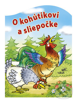 Kniha: O kohútikovi a sliepočke (Vakát). Vakát, 2019 Kniha: O kohútikovi a sliepočke (Vakát). Vakát, 2019