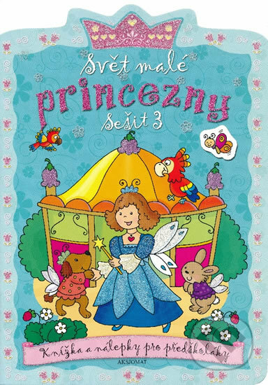 Kniha: Svět malé princezny 3 (Agnieszka Bator). Aksjomat, 2019 Kniha: Svět malé princezny 3 (Agnieszka Bator). Aksjomat, 2019