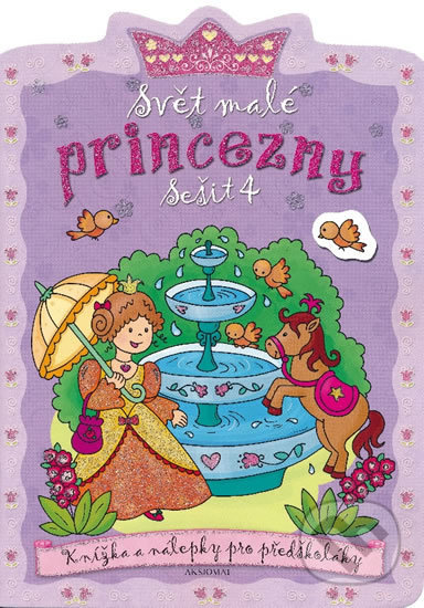 Kniha: Svět malé princezny 4 (Agnieszka Bator). Aksjomat, 2019 Kniha: Svět malé princezny 4 (Agnieszka Bator). Aksjomat, 2019