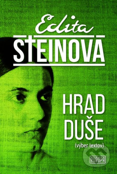 Kniha: Hrad duše (Edita Steinová). Európa, 2019 Kniha: Hrad duše (Edita Steinová). Európa, 2019