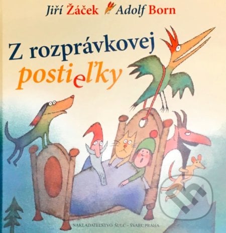 Z rozprávkovej postieľky - Jiří Žáček, Adolf Born (Ilustrácie), 2019