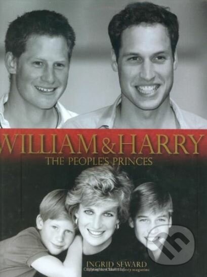 Kniha: William and Harry (Ingrid Seward). Carlton Books, 2008 Kniha: William and Harry (Ingrid Seward). Carlton Books, 2008