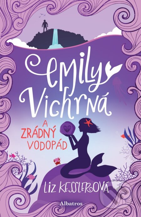 E-kniha: Emily Vichrná a zrádný vodopád (Liz Kessler). Albatros SK, 2019 E-kniha: Emily Vichrná a zrádný vodopád (Liz Kessler). Albatros SK, 2019