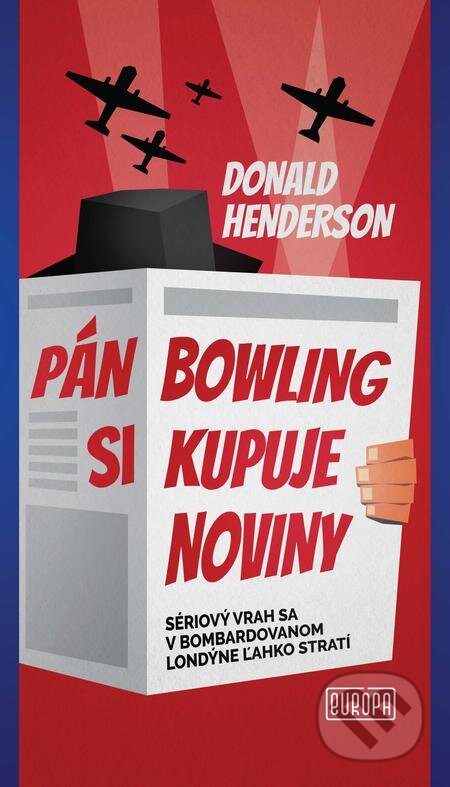E-kniha: Pán Bowling si kupuje noviny (Donald Henderson). Európa, 2019 E-kniha: Pán Bowling si kupuje noviny (Donald Henderson). Európa, 2019