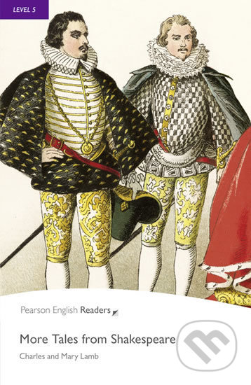 Kniha: More Tales from Shakespeare (Charles and Mary Lamb). Pearson, 2011 Kniha: More Tales from Shakespeare (Charles and Mary Lamb). Pearson, 2011