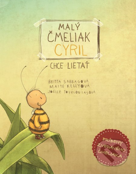 Kniha: Malý čmeliak Cyril chce lietať (Britta Sabbag). Fortuna Libri, 2019 Kniha: Malý čmeliak Cyril chce lietať (Britta Sabbag). Fortuna Libri, 2019