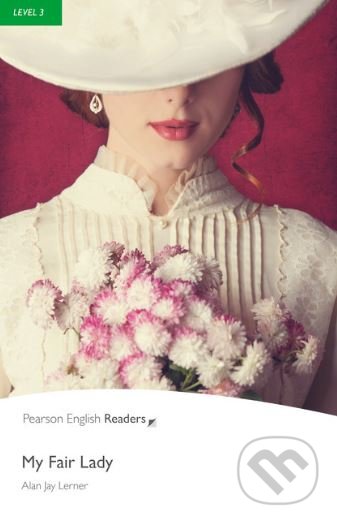 Kniha: My Fair Lady (Alan Jay Lerner). Pearson, 2012 Kniha: My Fair Lady (Alan Jay Lerner). Pearson, 2012