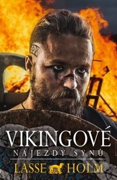 Kniha: Vikingové: Nájezdy synů (Lasse Holm). Fobos, 2019 Kniha: Vikingové: Nájezdy synů (Lasse Holm). Fobos, 2019