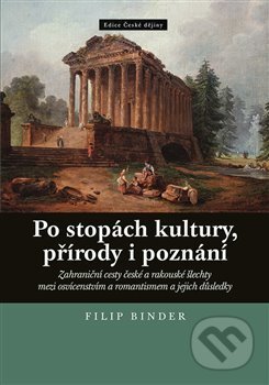 Kniha: Po stopách kultury, přírody i poznání (Filip Binder). Nakladatelství Lidové noviny, 2020 Kniha: Po stopách kultury, přírody i poznání (Filip Binder). Nakladatelství Lidové noviny, 2020