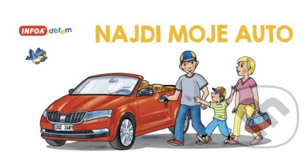 Kniha: Najdi moje auto (INFOA). INFOA, 2019 Kniha: Najdi moje auto (INFOA). INFOA, 2019