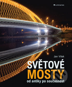 Světové mosty - Jan Vítek, Grada, 2019