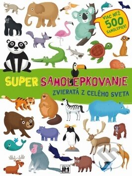 Kniha: Super samolepkovanie: Zvieratá z celého sveta (Jiří Models). Jiří Models, 2019 Kniha: Super samolepkovanie: Zvieratá z celého sveta (Jiří Models). Jiří Models, 2019