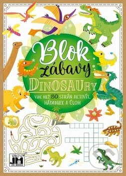 Kniha: Blok zábavy: Dinosaury (Jiří Models). Jiří Models, 2019 Kniha: Blok zábavy: Dinosaury (Jiří Models). Jiří Models, 2019