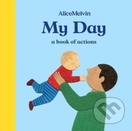 Kniha: My Day (Alice Melvin). Tate Publishing, 2018 Kniha: My Day (Alice Melvin). Tate Publishing, 2018