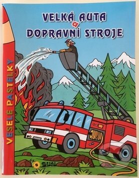 Kniha: Veselé pastelky: Velká auta a dopravní stroje (SUN). SUN, 2018 Kniha: Veselé pastelky: Velká auta a dopravní stroje (SUN). SUN, 2018