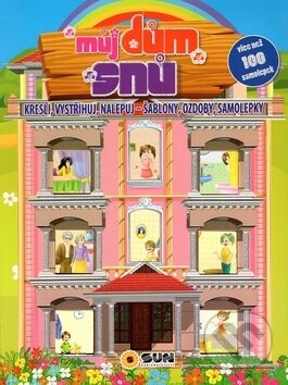Kniha: Můj dům snů (SUN). SUN, 2018 Kniha: Můj dům snů (SUN). SUN, 2018