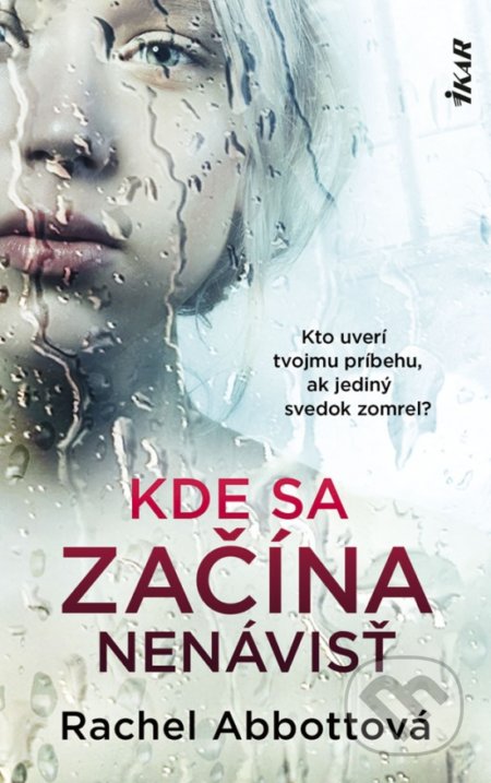 Kniha: Kde sa začína nenávisť (Rachel Abbott). Ikar, 2019 Kniha: Kde sa začína nenávisť (Rachel Abbott). Ikar, 2019