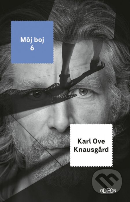 Kniha: Môj boj 6. (Karl Ove Knausgard). Odeon, 2020 Kniha: Môj boj 6. (Karl Ove Knausgard). Odeon, 2020