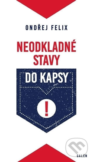 Kniha: Neodkladné stavy do kapsy (Ondřej Felix). Galén, 2019 Kniha: Neodkladné stavy do kapsy (Ondřej Felix). Galén, 2019