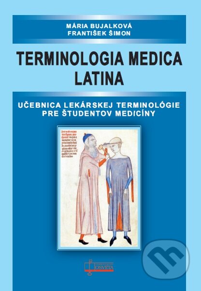 Kniha: Terminologia medica latina (František Šimon a Mária Bujalková). Osveta, 2019 Kniha: Terminologia medica latina (František Šimon a Mária Bujalková). Osveta, 2019
