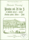 Kniha: Praha od A do Z.V. v letech 1820-1850 (Antonín Novotný). Bystrov a synové, 2007 Kniha: Praha od A do Z.V. v letech 1820-1850 (Antonín Novotný). Bystrov a synové, 2007