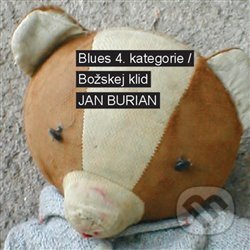 Hudobné CD: Blues 4. kategorie / Božskej klid (Indies). Indies, 2003 Hudobné CD: Blues 4. kategorie / Božskej klid (Indies). Indies, 2003