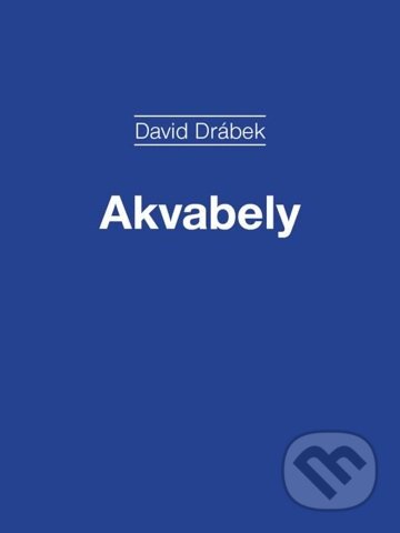 E-kniha: Akvabely (David Drábek). Akropolis E-kniha: Akvabely (David Drábek). Akropolis