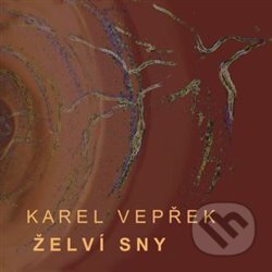 Hudební CD: Karel Vepřek: Želví sny (Indies). Indies, 2017 Hudební CD: Karel Vepřek: Želví sny (Indies). Indies, 2017