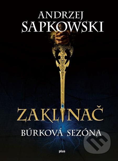 E-kniha: Zaklínač: Búrková sezóna (Andrzej Sapkowski). Plus, 2018 E-kniha: Zaklínač: Búrková sezóna (Andrzej Sapkowski). Plus, 2018