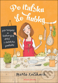 Kniha: Po italsku do hubky (Marta Kučíková). Mladá fronta, 2019 Kniha: Po italsku do hubky (Marta Kučíková). Mladá fronta, 2019