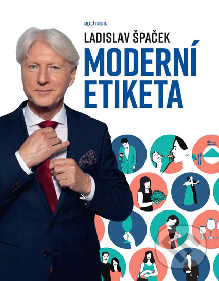 Moderní etiketa - Ladislav Špaček, Mladá fronta, 2019