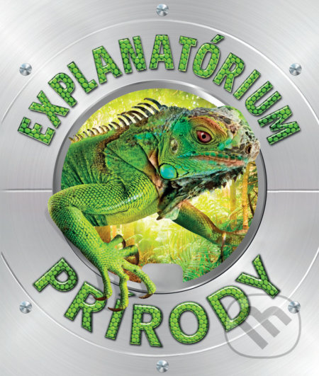 Kniha: Explanatórium prírody (Autorský kolektív). Slovart, 2019 Kniha: Explanatórium prírody (Autorský kolektív). Slovart, 2019