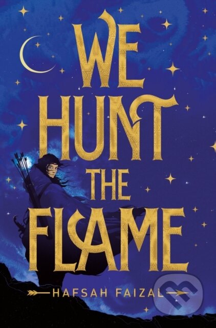 Kniha: We Hunt the Flame (Hafsah Faizal). Macmillan Children Books, 2019 Kniha: We Hunt the Flame (Hafsah Faizal). Macmillan Children Books, 2019