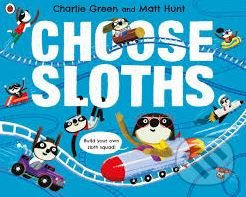 Kniha: Choose Sloths (Charlie Green). Penguin Books, 2019 Kniha: Choose Sloths (Charlie Green). Penguin Books, 2019