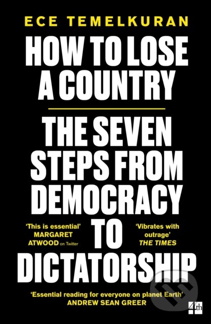 Kniha: How to Lose a Country (Ece Temelkuran). Fourth Estate, 2019 Kniha: How to Lose a Country (Ece Temelkuran). Fourth Estate, 2019